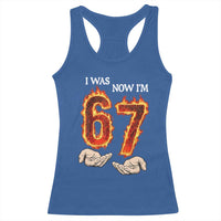I Was 6 Now I'm 7 Birthday Racerback Tank Top Funny Six Seven Meme 67 Flame