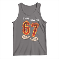 I Was 6 Now I'm 7 Birthday Tank Top Funny Six Seven Meme 67 Flame
