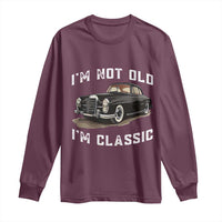 I'm Not Old I'm Classic Long Sleeve Shirt Funny Vintage Car Enthusiast - Wonder Print Shop