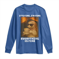Funny Cat Meme Long Sleeve Shirt It Is Fine I Am Fine Every Thing Is Fine - Wonder Print Shop