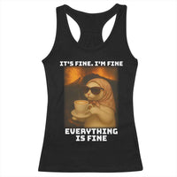 Funny Cat Meme Racerback Tank Top It Is Fine I Am Fine Every Thing Is Fine - Wonder Print Shop