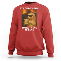 Funny Cat Meme Sweatshirt It Is Fine I Am Fine Every Thing Is Fine - Wonder Print Shop