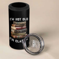 Funny Book Lover 4 in 1 Can Cooler Tumbler I Am Not Old I Am Classic