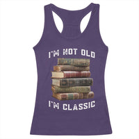 Funny Book Lover Racerback Tank Top I Am Not Old I Am Classic - Wonder Print Shop