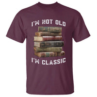 Funny Book Lover T Shirt I Am Not Old I Am Classic - Wonder Print Shop