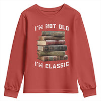 Funny Book Lover Youth Sweatshirt I Am Not Old I Am Classic - Wonder Print Shop