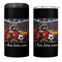 Espana Spain Soccer Football Fan Spanish Flag 4 in 1 Can Cooler Tumbler Funny Raccoon I Live Here Now
