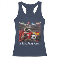 Espana Spain Soccer Football Fan Spanish Flag Racerback Tank Top Funny Raccoon I Live Here Now