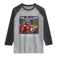 Espana Spain Soccer Football Fan Spanish Flag Raglan Shirt Funny Raccoon I Live Here Now