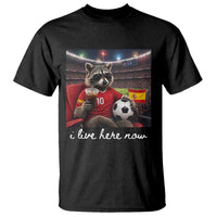Espana Spain Soccer Football Fan Spanish Flag T Shirt Funny Raccoon I Live Here Now