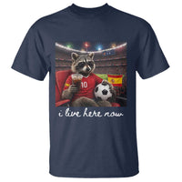 Espana Spain Soccer Football Fan Spanish Flag T Shirt Funny Raccoon I Live Here Now