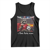 Espana Spain Soccer Football Fan Spanish Flag Tank Top Funny Raccoon I Live Here Now