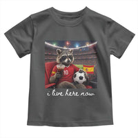 Espana Spain Soccer Football Fan Spanish Flag Toddler T Shirt Funny Raccoon I Live Here Now