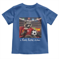 Espana Spain Soccer Football Fan Spanish Flag Toddler T Shirt Funny Raccoon I Live Here Now