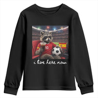 Espana Spain Soccer Football Fan Spanish Flag Youth Sweatshirt Funny Raccoon I Live Here Now
