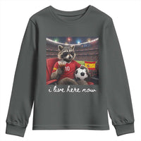 Espana Spain Soccer Football Fan Spanish Flag Youth Sweatshirt Funny Raccoon I Live Here Now