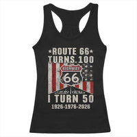 Highway 66 Turn 100 I Turn 50 Racerback Tank Top Vintage 1976 Born American Road Sign Centennial 2026