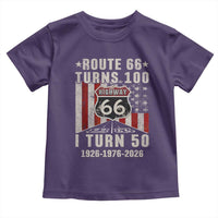Highway 66 Turn 100 I Turn 50 Toddler T Shirt Vintage 1976 Born American Road Sign Centennial 2026