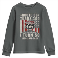 Highway 66 Turn 100 I Turn 50 Youth Sweatshirt Vintage 1976 Born American Road Sign Centennial 2026
