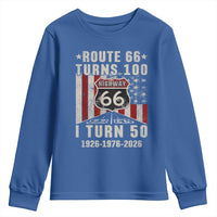Highway 66 Turn 100 I Turn 50 Youth Sweatshirt Vintage 1976 Born American Road Sign Centennial 2026