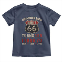 Route Highway 66 Turns 100 I Turn 70 Toddler T Shirt Vintage 1956 Road Sign 70th Birthday Gift