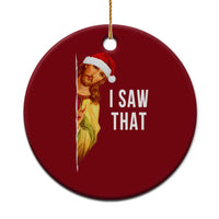 Jesus Xmas Meme Ceramic Ornament I Saw That - Wonder Print Shop