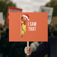 Jesus Christmas Meme Protest Sign I Saw That - Wonder Print Shop
