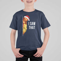 Jesus Christmas Meme T Shirt For Kid I Saw That - Wonder Print Shop