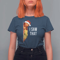 Jesus Christmas Meme T Shirt For Women I Saw That - Wonder Print Shop