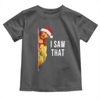 Jesus Christmas Meme Toddler T Shirt I Saw That - Wonder Print Shop