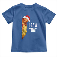 Jesus Christmas Meme Toddler T Shirt I Saw That - Wonder Print Shop