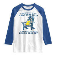 Funny Raccoon Raglan Shirt In The Interest Of Full Transparency It Was Not Easy Peasy Lemon Squeezy - Wonder Print Shop