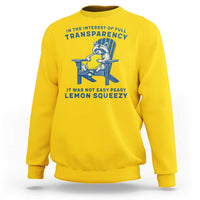 Funny Raccoon Sweatshirt In The Interest Of Full Transparency It Was Not Easy Peasy Lemon Squeezy - Wonder Print Shop