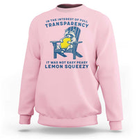 Funny Raccoon Sweatshirt In The Interest Of Full Transparency It Was Not Easy Peasy Lemon Squeezy - Wonder Print Shop