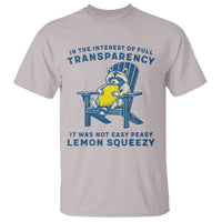 Funny Raccoon T Shirt In The Interest Of Full Transparency It Was Not Easy Peasy Lemon Squeezy - Wonder Print Shop
