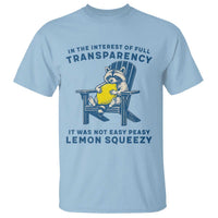 Funny Raccoon T Shirt In The Interest Of Full Transparency It Was Not Easy Peasy Lemon Squeezy - Wonder Print Shop