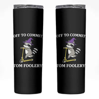 Funny Raccoon Scooter Meme Skinny Tumbler Off To Commit Tom Foolery - Wonder Print Shop