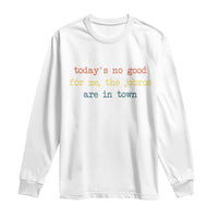 Todays No Good For Me The Jobros Are In Town Long Sleeve Shirt Funny Concert - Wonder Print Shop