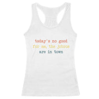 Todays No Good For Me The Jobros Are In Town Racerback Tank Top Funny Concert - Wonder Print Shop