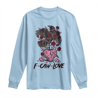 F Caw Love Long Sleeve Shirt Funny Anti Valentines Day Gothic Bird Meme