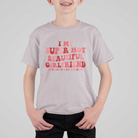 Funny Valentine Couple Quotes T Shirt For Kid I Love My Super Hot Girlfriend - Wonder Print Shop