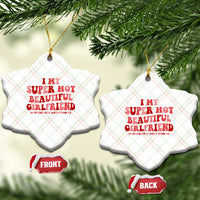 Funny Valentine Couple Quotes Ceramic Ornament I Love My Super Hot Girlfriend - Wonder Print Shop