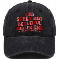 Funny Valentine Couple Quotes Washed Cotton Baseball Cap I Love My Super Hot Girlfriend