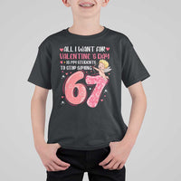 67 Valetines Meme T Shirt For Kid Funny Teacher Sayings Six Seven - Wonder Print Shop