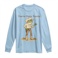 You're Darn Tootin Long Sleeve Shirt Funny Cowboy Frog Meme