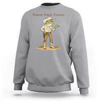 You're Darn Tootin Sweatshirt Funny Cowboy Frog Meme