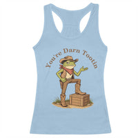 You're Darn Tootin Racerback Tank Top Funny Cowboy Frog Sarcastic Meme