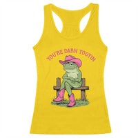 You're Darn Tootin Racerback Tank Top Funny Cowgirl Frog Sarcastic Meme