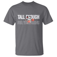 Tall Enough For Your Shins T Shirt Funny Possum Boxing Meme