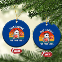Tall Enough For Your Shins Ceramic Ornament Funny Possum Meme